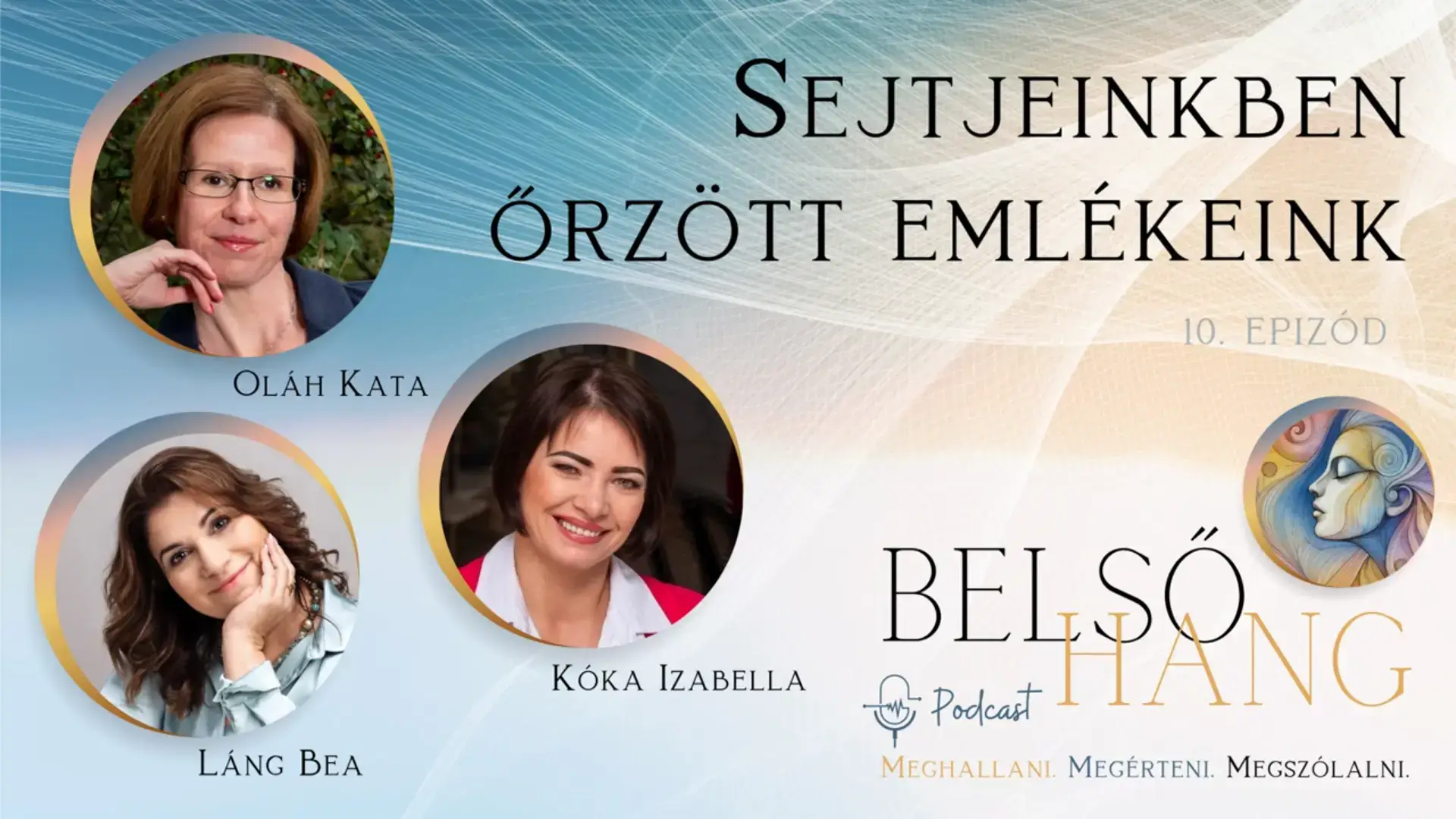 Belső hang podcast - Sejtjeinkben őrzött emlékeink 1 » Oláh Kata pszichológus Belső hang podcast – Sejtjeinkben őrzött emlékeink